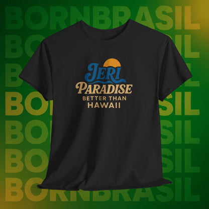 Camiseta Jeri Paradise – Better Than Hawaii BornBrasil