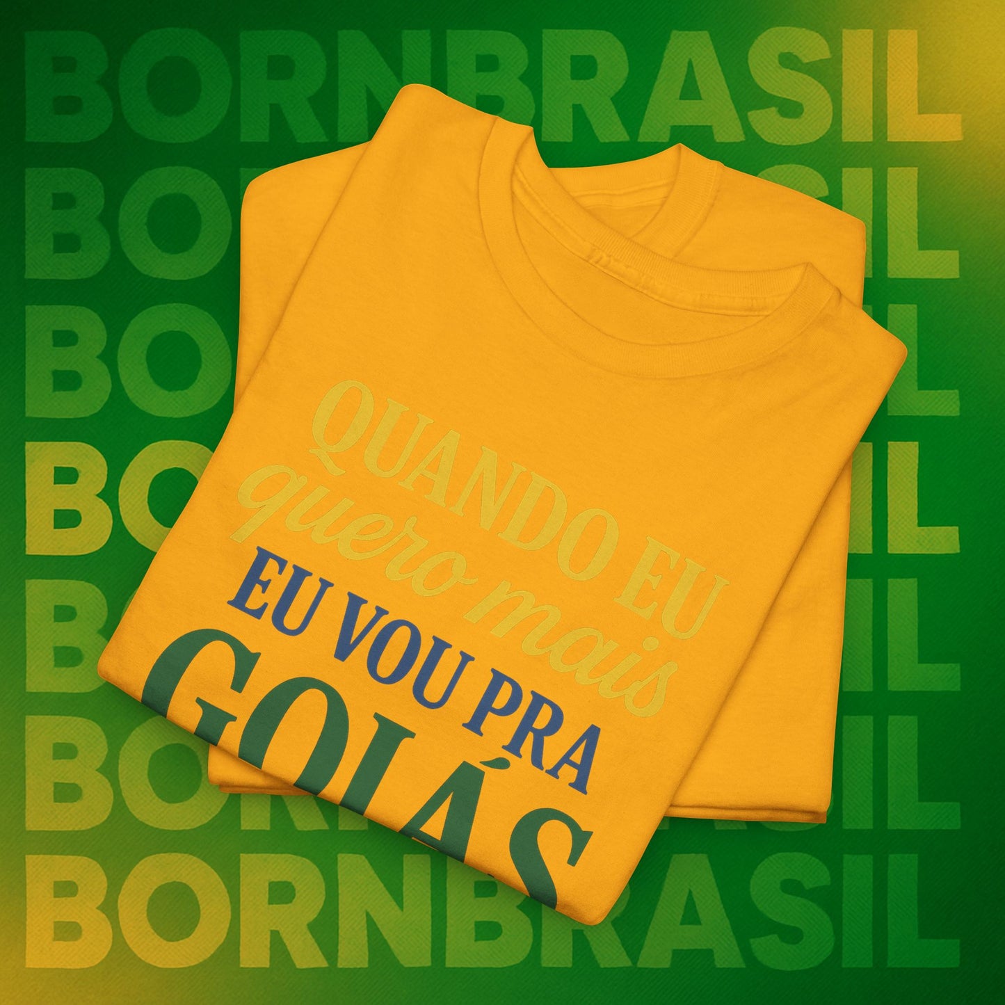 Camiseta Quando eu quero mais eu vou pra Goiás – Orgulho Goiano BornBrasil