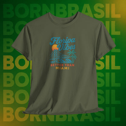 Camiseta Floripa Vibes – Better Than Miami BornBrasil