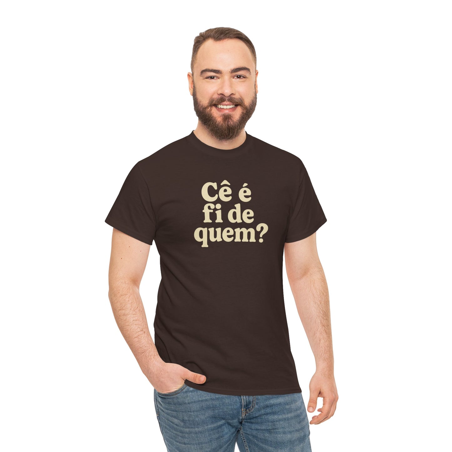 Camiseta Cê é fi de quem?