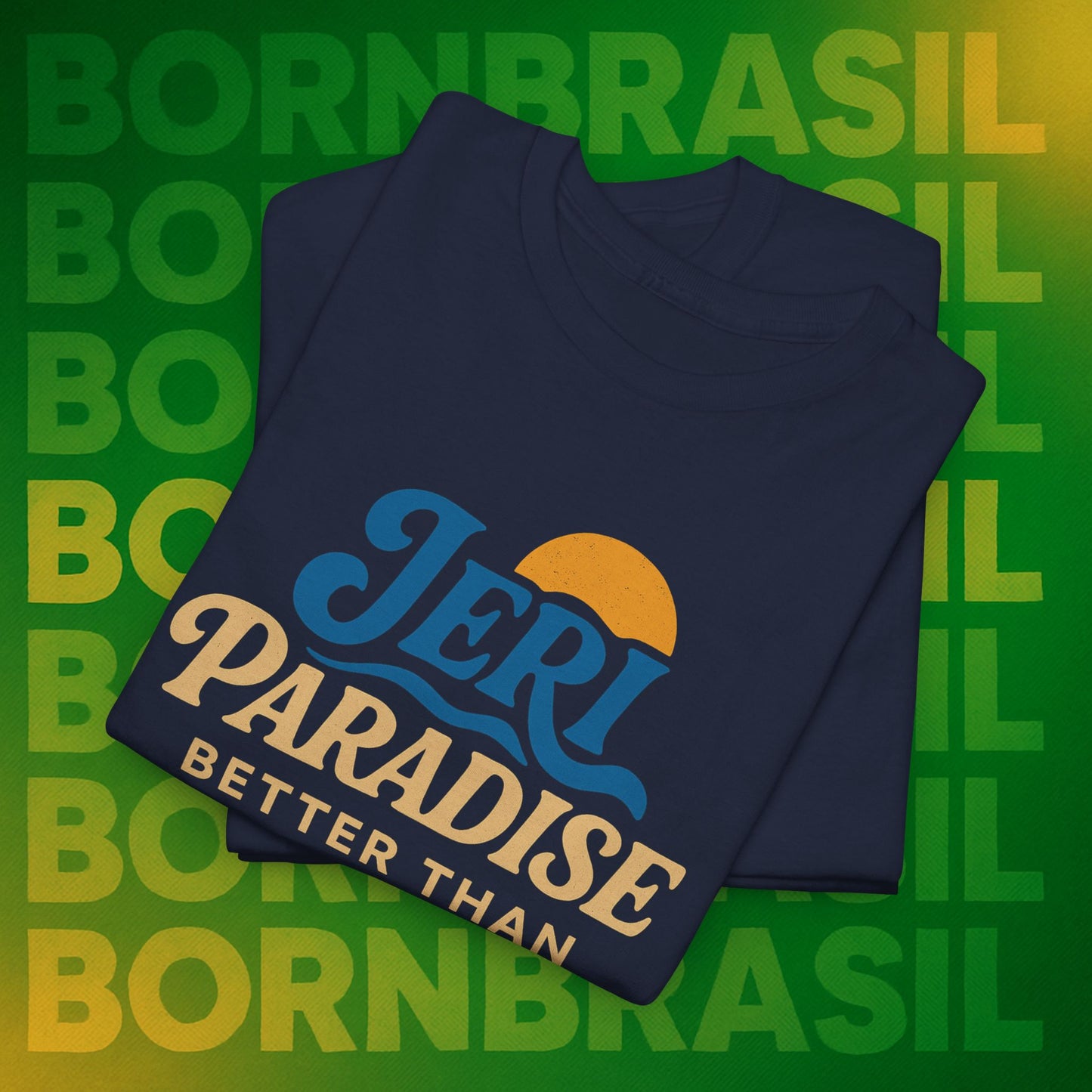 Camiseta Jeri Paradise – Better Than Hawaii BornBrasil