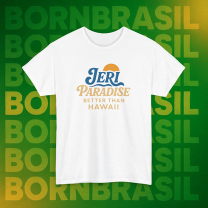 Camiseta Jeri Paradise – Better Than Hawaii BornBrasil