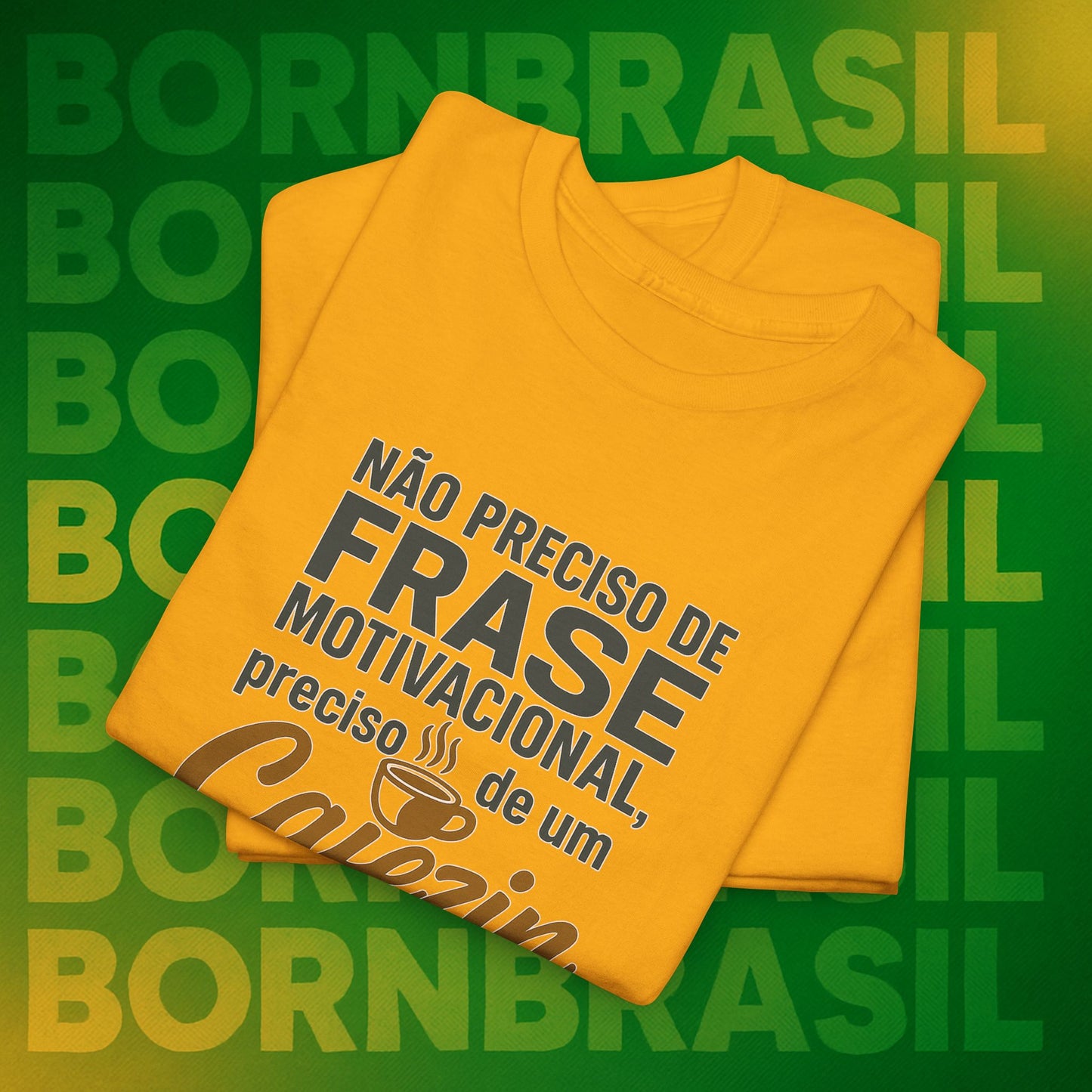 Camiseta Preciso de um Cafezin – Moda Brasileira Born Brasil