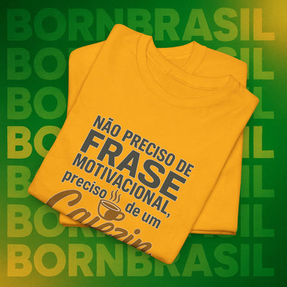 Camiseta Preciso de um Cafezin – Moda Brasileira Born Brasil