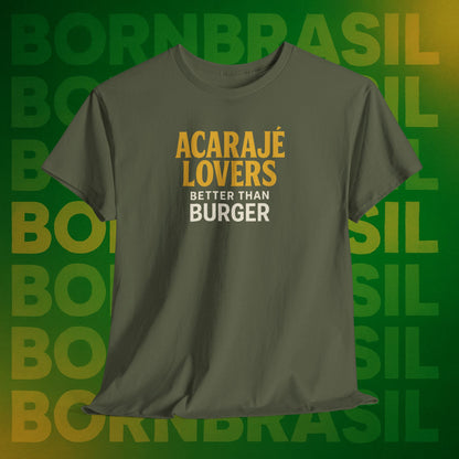 Camiseta Acarajé Lovers – Better Than Burger BornBrasil