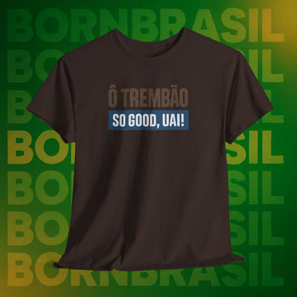 Camiseta Ô Trem Bão / So Good, Uai! – Estilo Mineiro