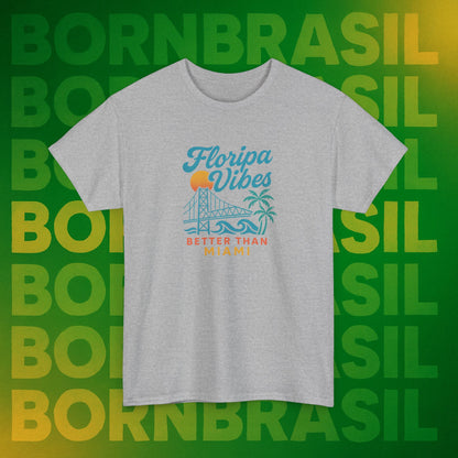 Camiseta Floripa Vibes – Better Than Miami BornBrasil
