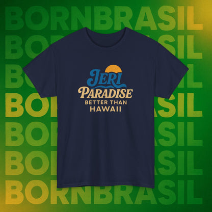 Camiseta Jeri Paradise – Better Than Hawaii BornBrasil
