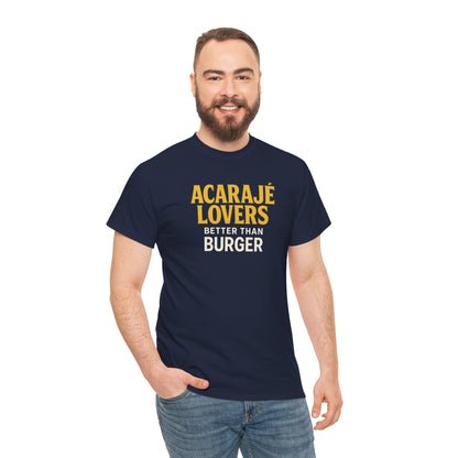 Camiseta Acarajé Lovers – Better Than Burger BornBrasil