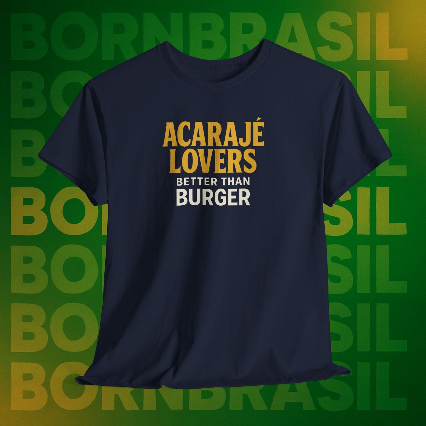 Camiseta Acarajé Lovers – Better Than Burger BornBrasil
