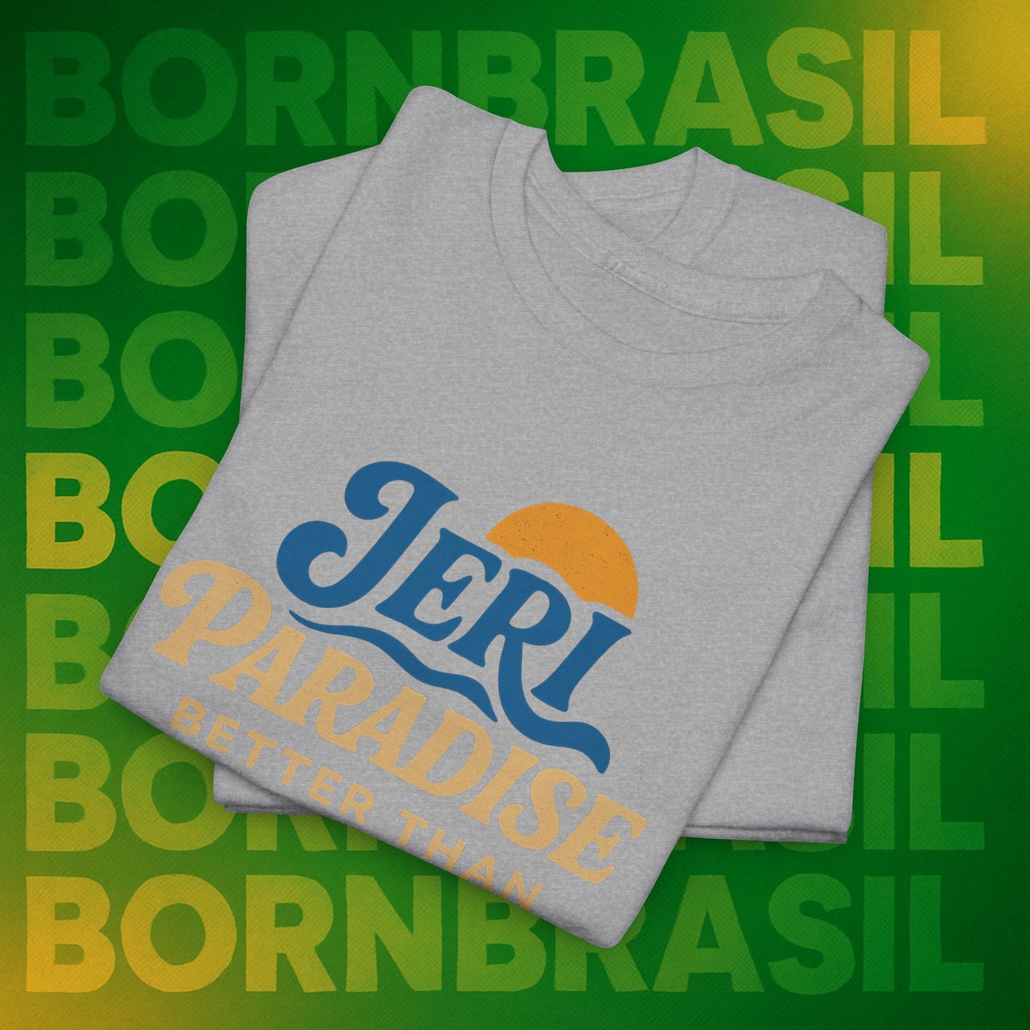 Camiseta Jeri Paradise – Better Than Hawaii BornBrasil