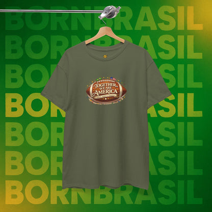 Camiseta Masculina “Together, We Are America” – Orgulho Brasileiro nos EUA | BornBrasil