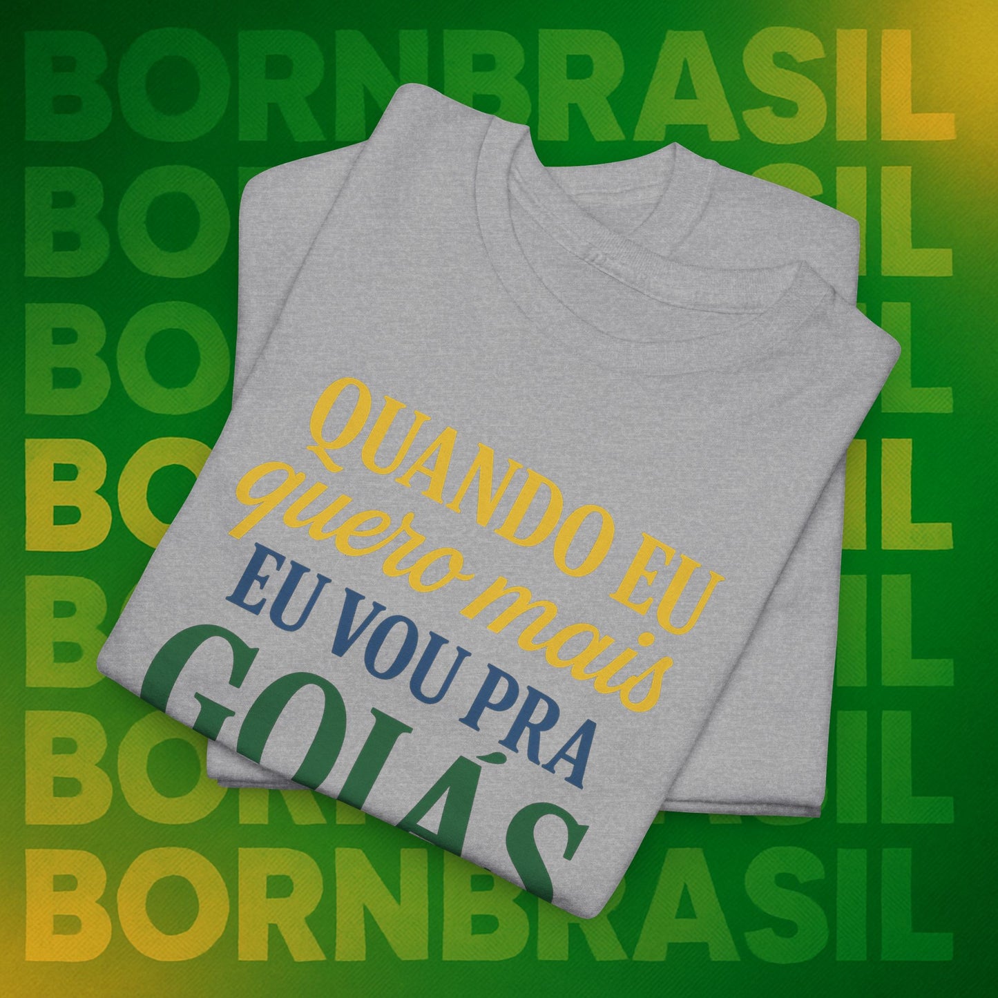 Camiseta Quando eu quero mais eu vou pra Goiás – Orgulho Goiano BornBrasil