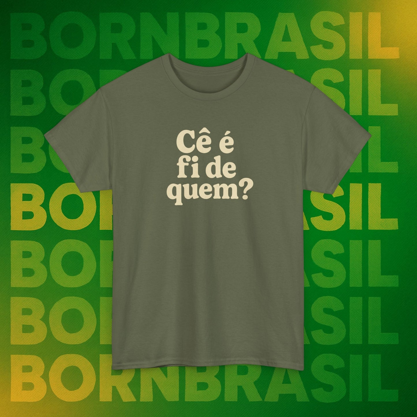 Camiseta Cê é fi de quem?