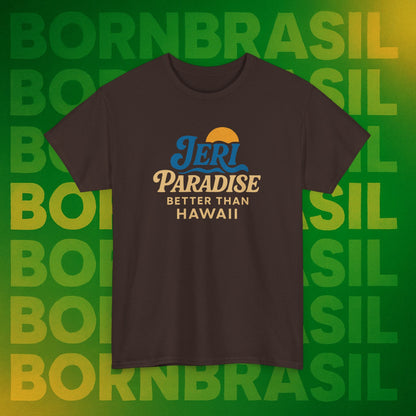 Camiseta Jeri Paradise – Better Than Hawaii BornBrasil