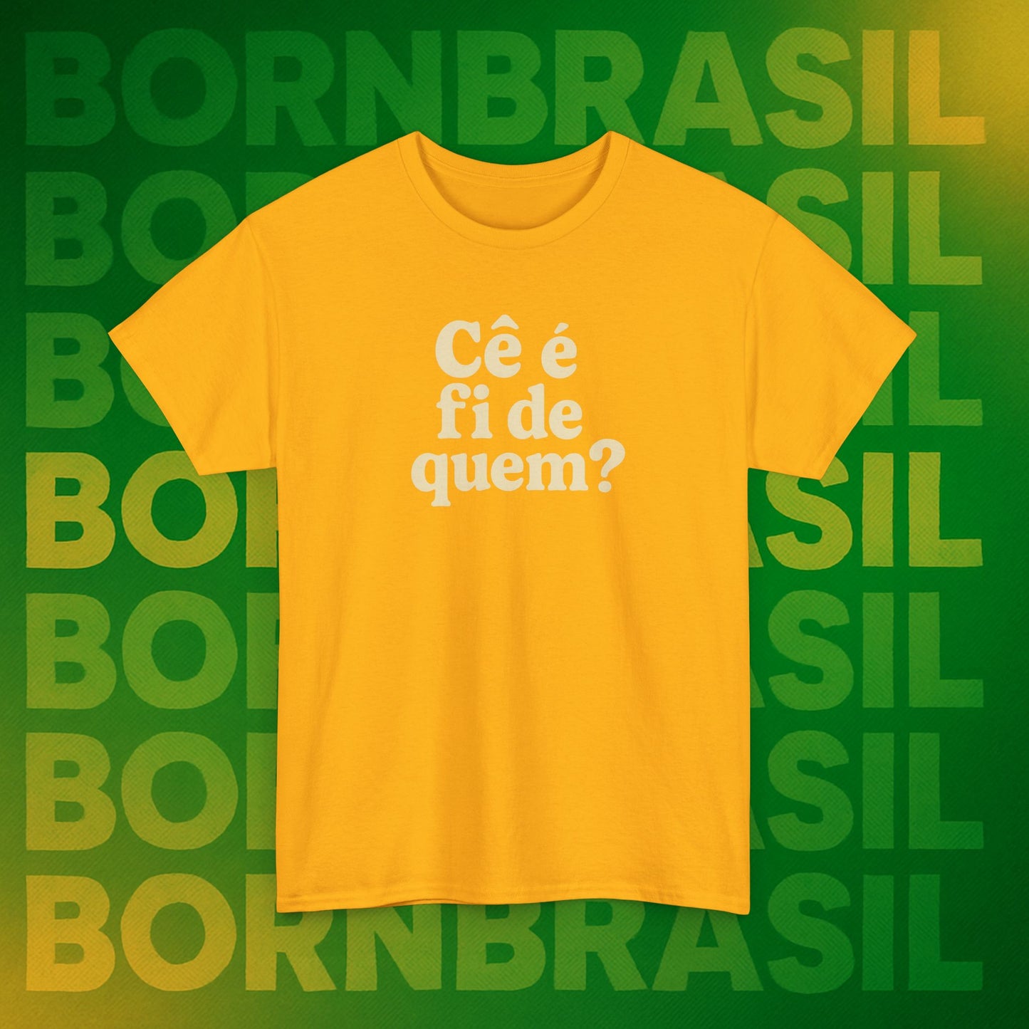 Camiseta Cê é fi de quem?