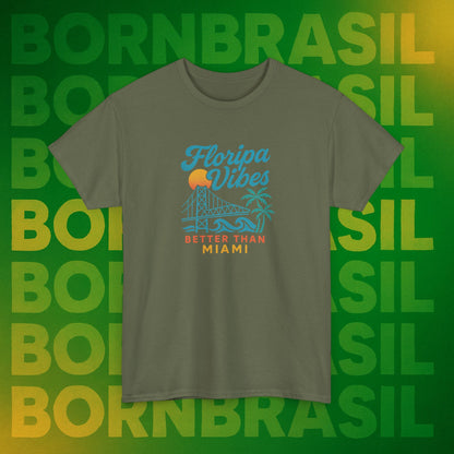 Camiseta Floripa Vibes – Better Than Miami BornBrasil