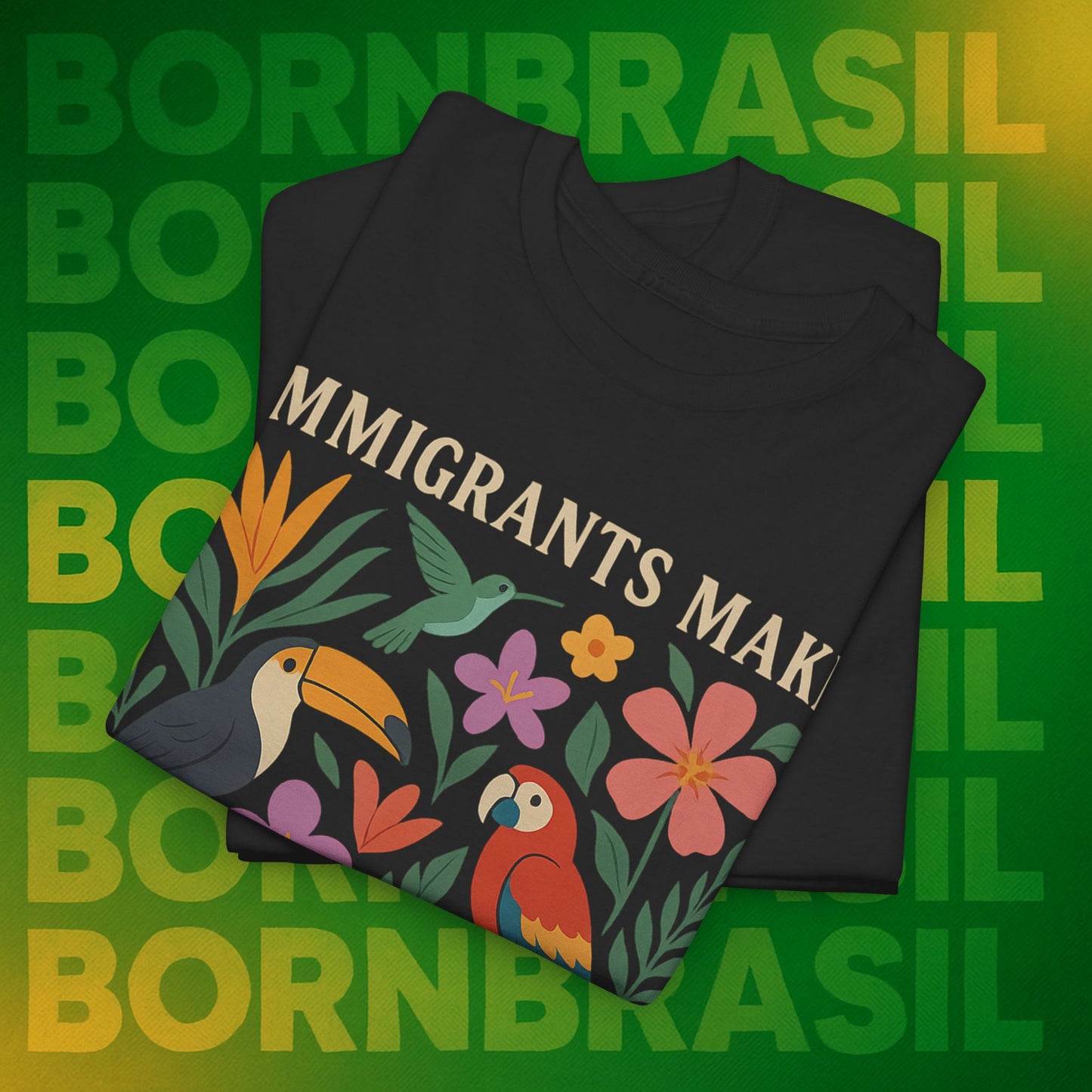 Camiseta Feminina Immigrants Make America Great – Floresta Brasileira | BornBrasil