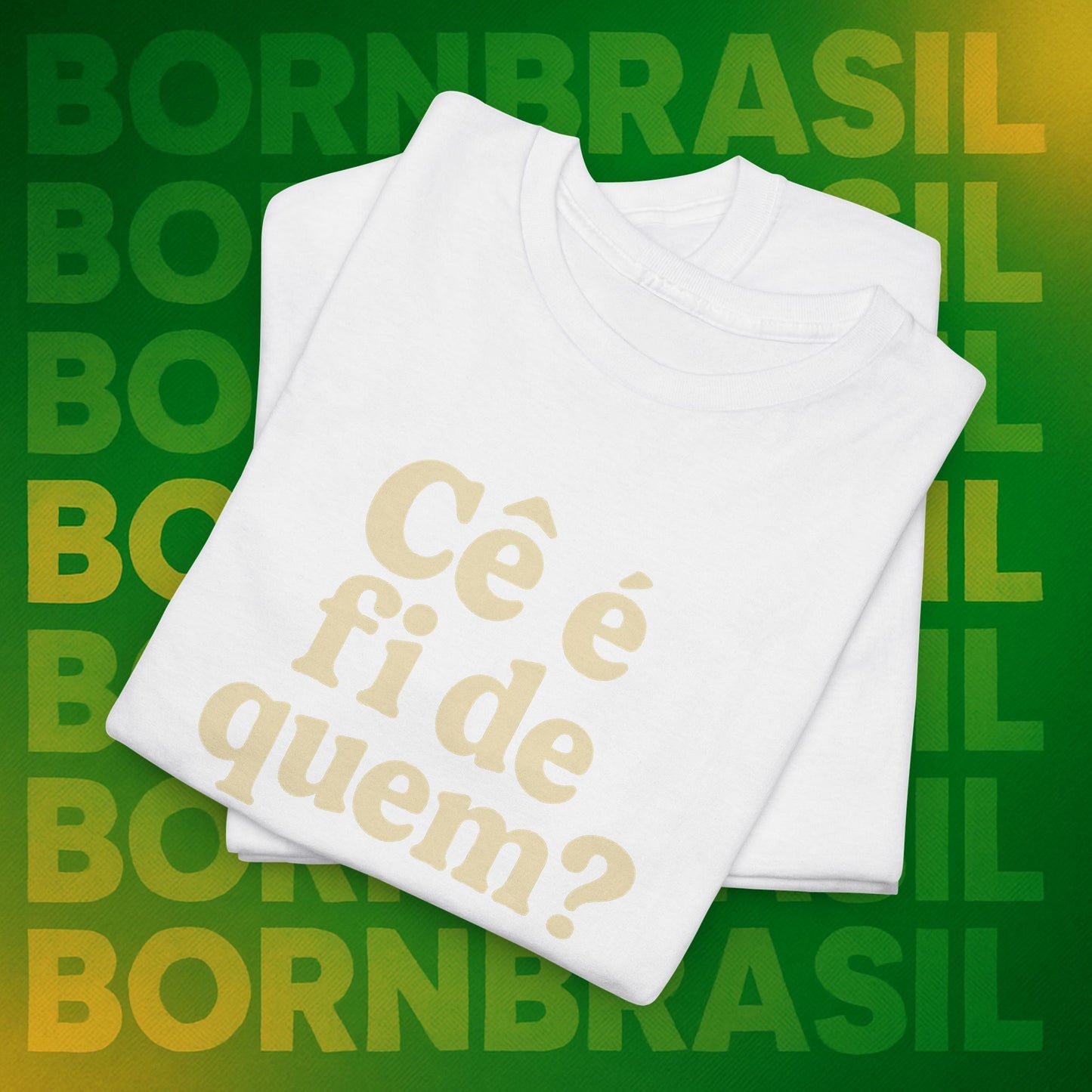 Camiseta Cê é fi de quem?