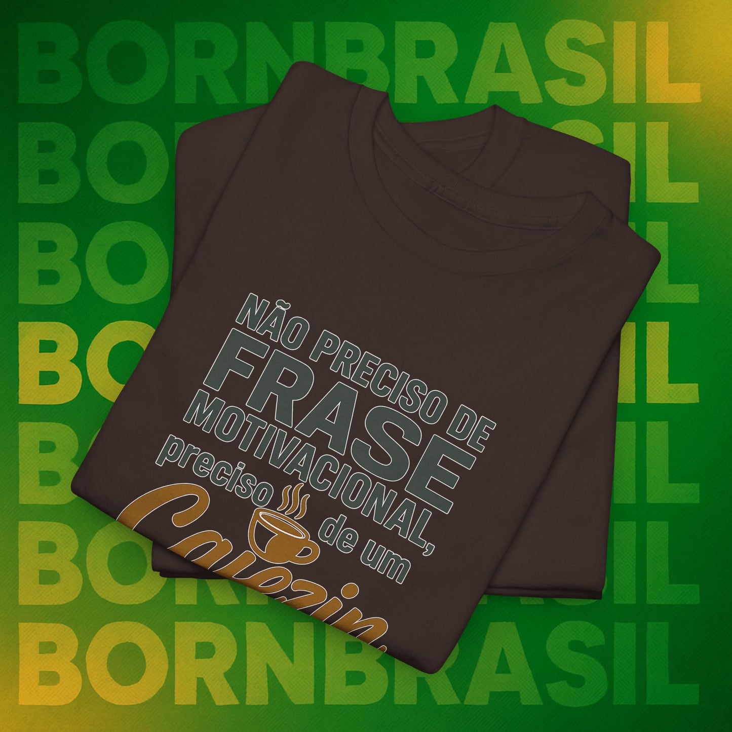 Camiseta Preciso de um Cafezin – Moda Brasileira Born Brasil