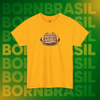 Camiseta Masculina “Together, We Are America” – Orgulho Brasileiro nos EUA | BornBrasil