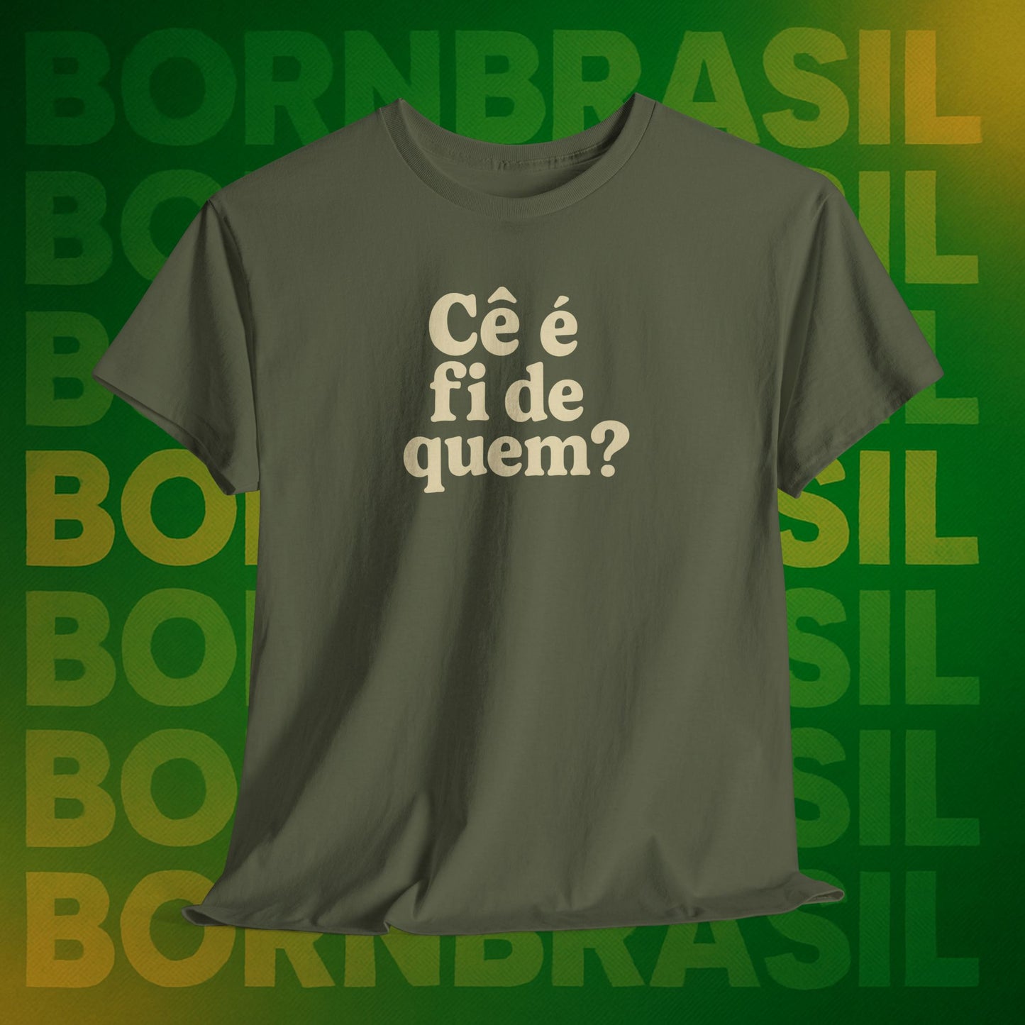 Camiseta Cê é fi de quem?