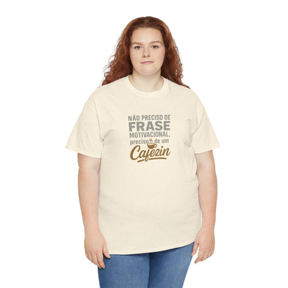 Camiseta Feminina Não Preciso de Frase Motivacional, Preciso de um Cafezin – BornBrasil