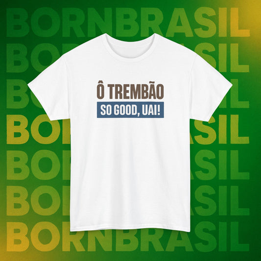 Camiseta Ô Trem Bão / So Good, Uai! – Estilo Mineiro