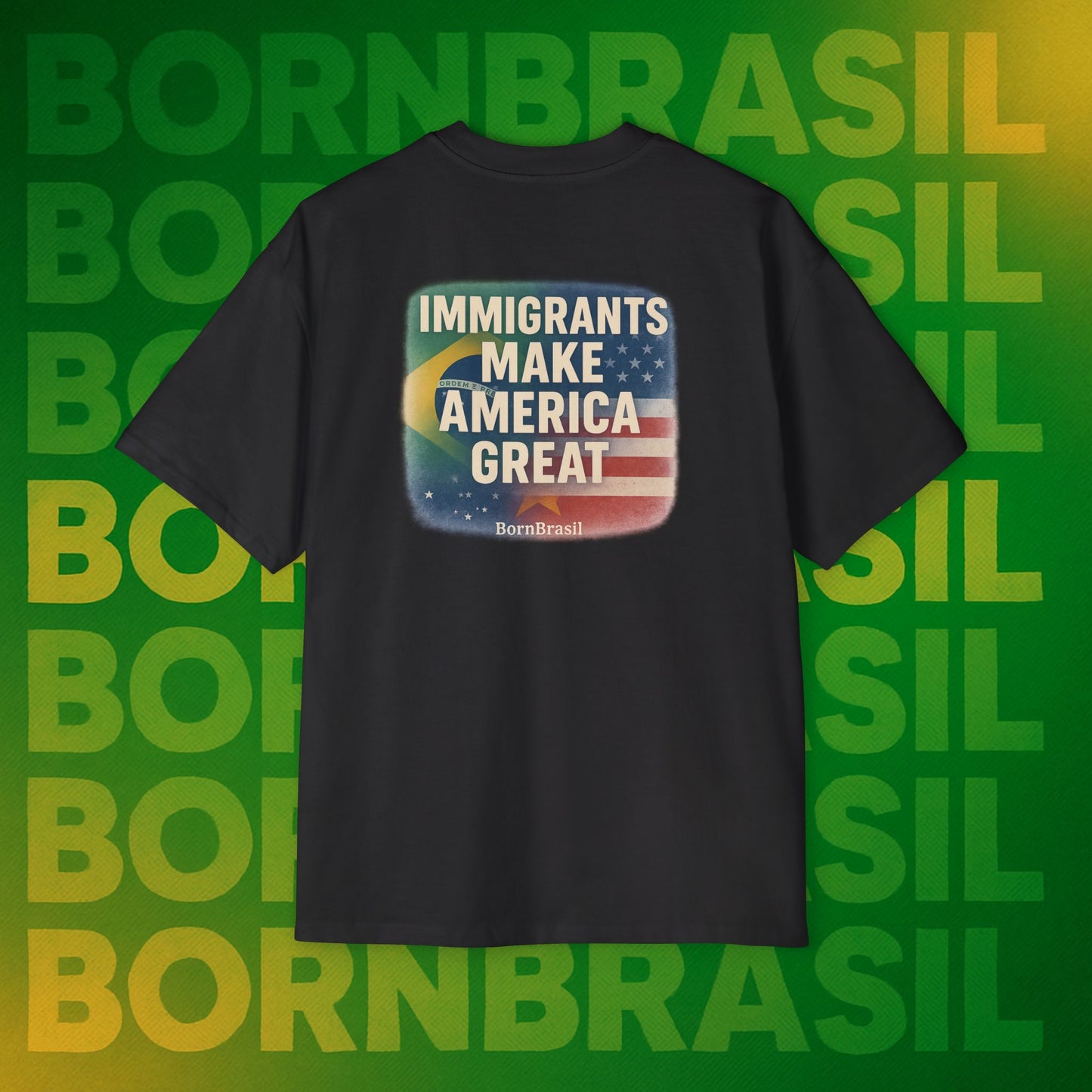 Camiseta Oversized Immigrants Make America Great – Brasil x EUA | BornBrasil
