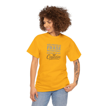Camiseta Feminina Não Preciso de Frase Motivacional, Preciso de um Cafezin – BornBrasil
