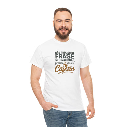 Camiseta Preciso de um Cafezin – Moda Brasileira Born Brasil