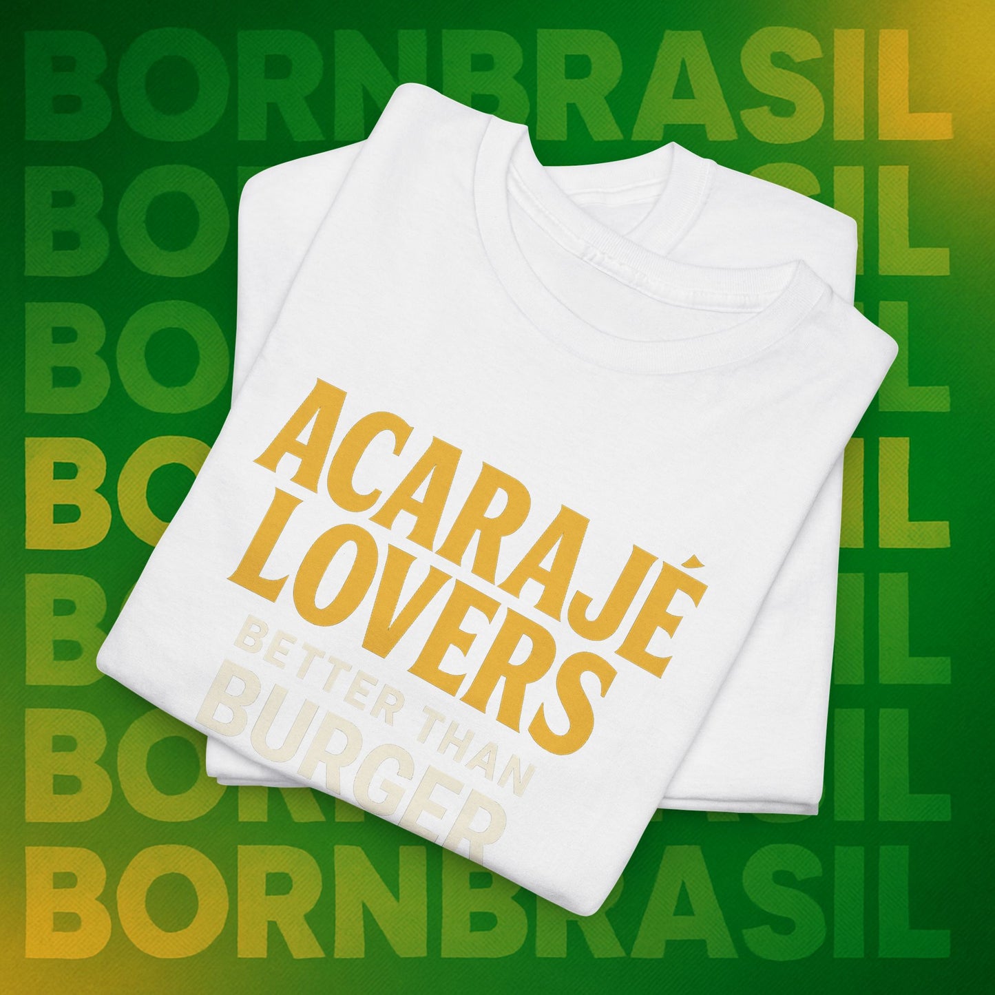 Camiseta Acarajé Lovers – Better Than Burger BornBrasil