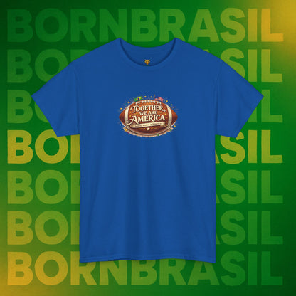 Camiseta Masculina “Together, We Are America” – Orgulho Brasileiro nos EUA | BornBrasil