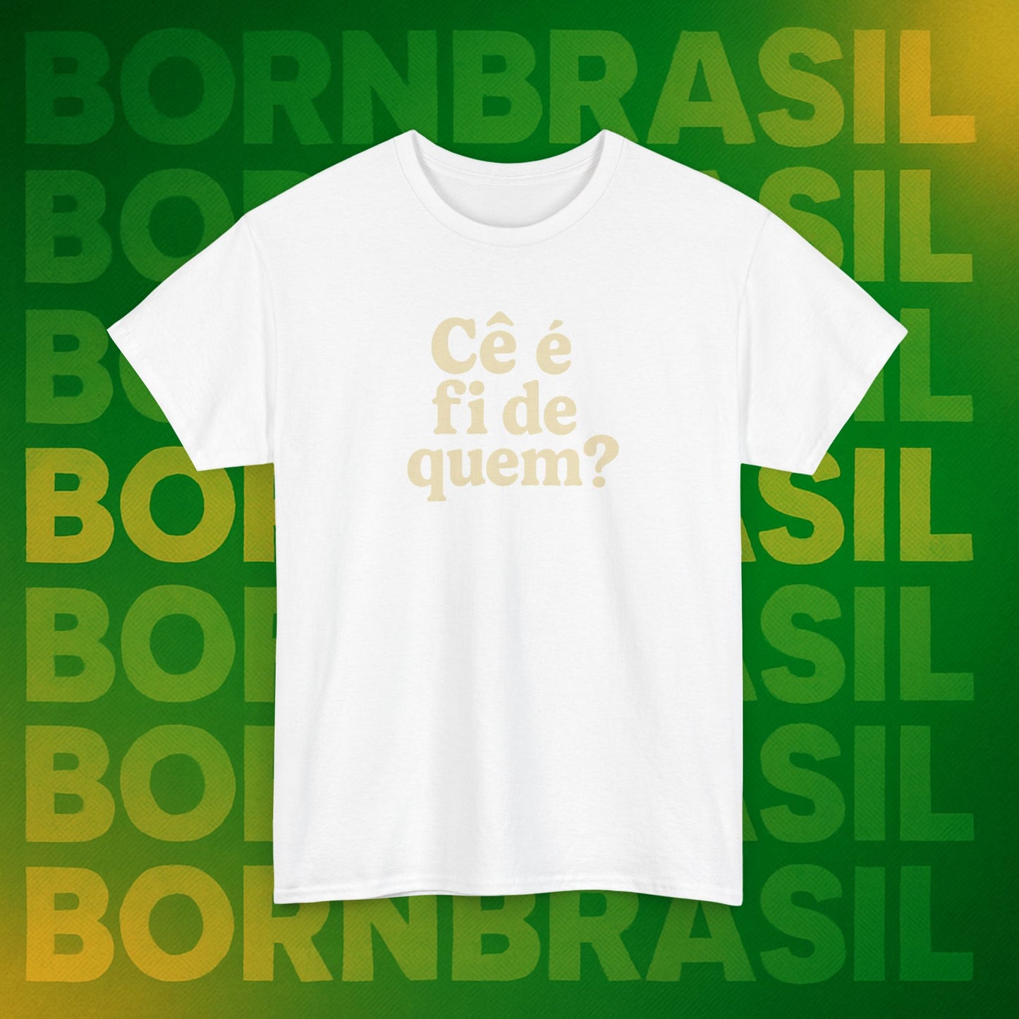 Camiseta Cê é fi de quem?