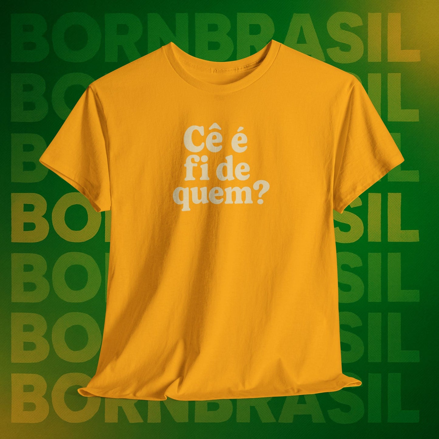 Camiseta Cê é fi de quem?