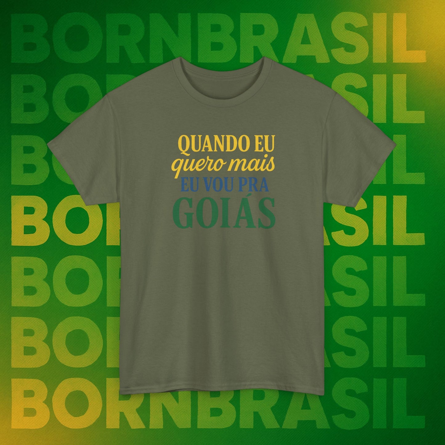 Camiseta Quando eu quero mais eu vou pra Goiás – Orgulho Goiano BornBrasil