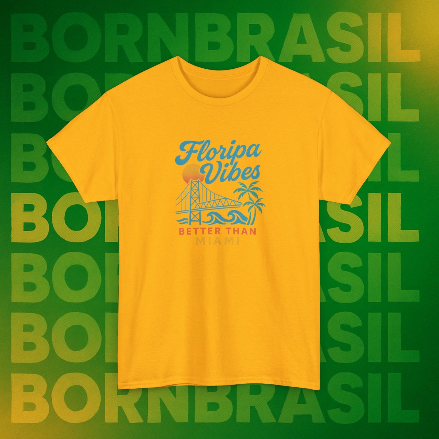 Camiseta Floripa Vibes – Better Than Miami BornBrasil