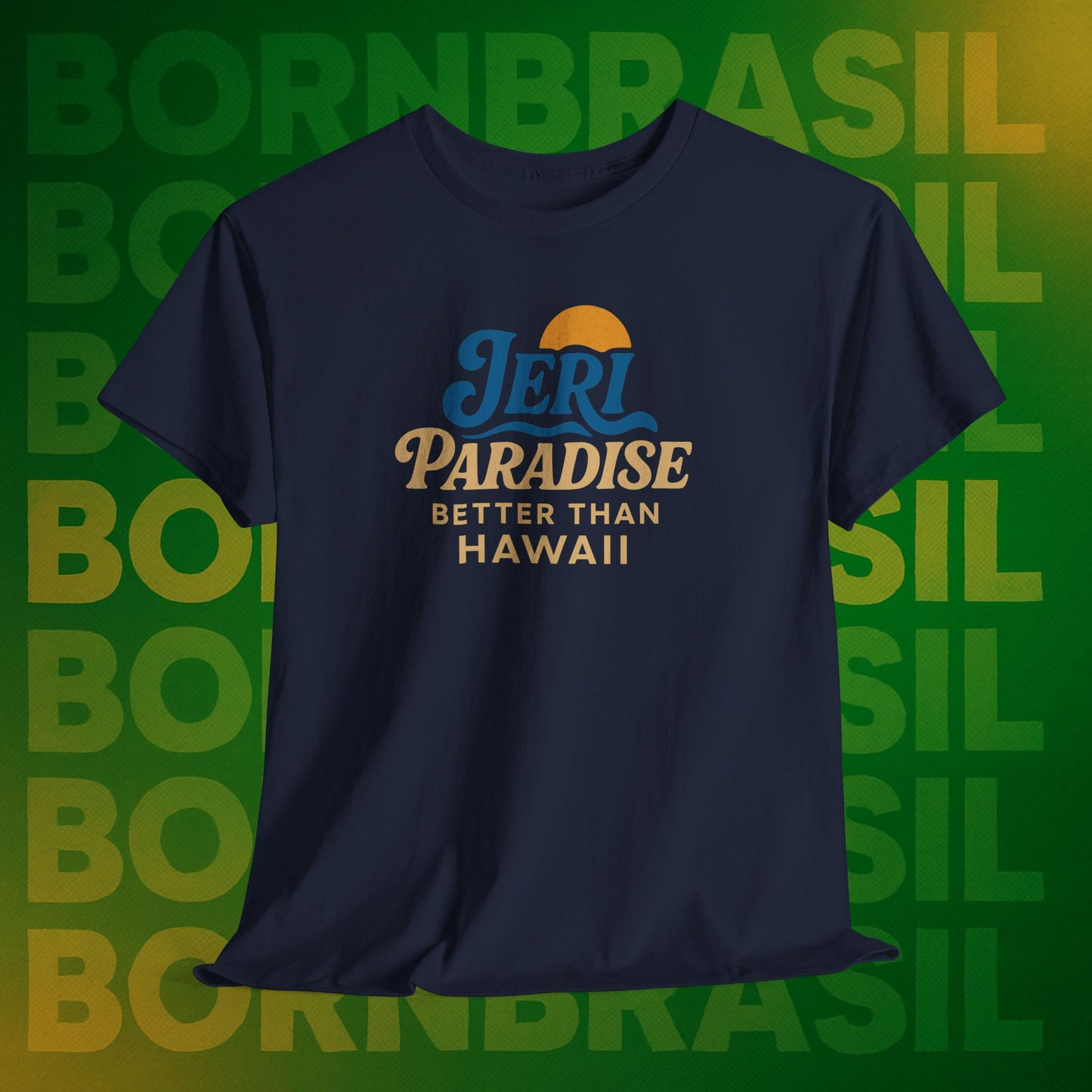 Camiseta Jeri Paradise – Better Than Hawaii BornBrasil