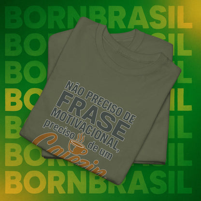 Camiseta Preciso de um Cafezin – Moda Brasileira Born Brasil
