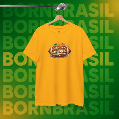 Camiseta Masculina “Together, We Are America” – Orgulho Brasileiro nos EUA | BornBrasil