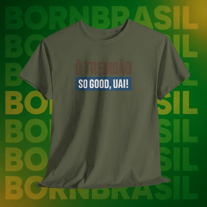 Camiseta Ô Trem Bão / So Good, Uai! – Estilo Mineiro