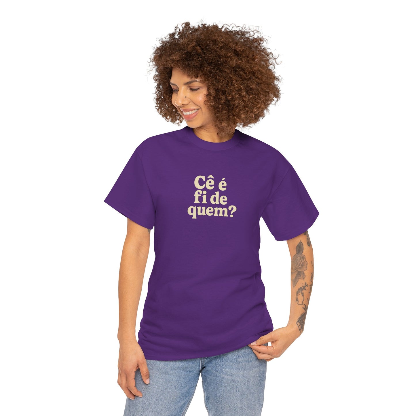 Camiseta Cê é fi de quem? Feminina