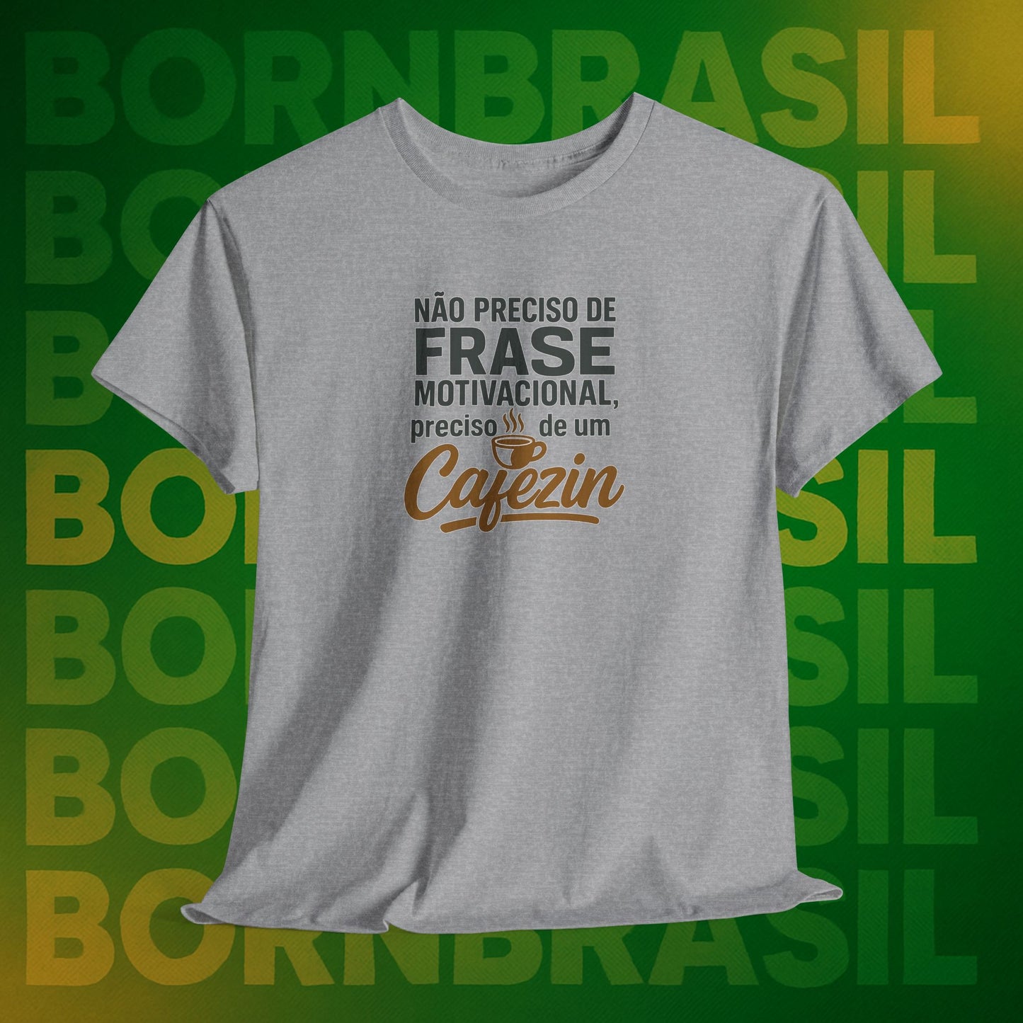Camiseta Preciso de um Cafezin – Moda Brasileira Born Brasil