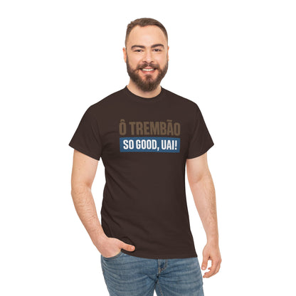 Camiseta Ô Trem Bão / So Good, Uai! – Estilo Mineiro