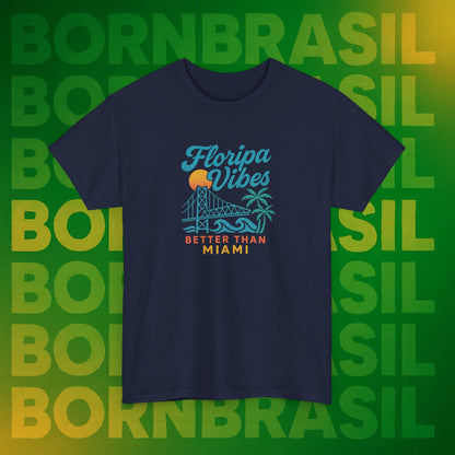 Camiseta Floripa Vibes – Better Than Miami BornBrasil