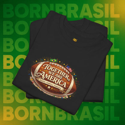 Camiseta Masculina “Together, We Are America” – Orgulho Brasileiro nos EUA | BornBrasil
