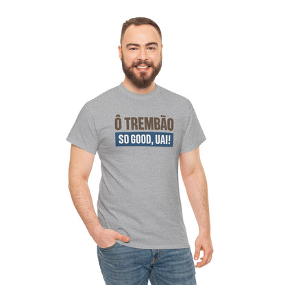 Camiseta Ô Trem Bão / So Good, Uai! – Estilo Mineiro
