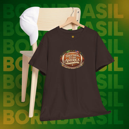 Camiseta Masculina “Together, We Are America” – Orgulho Brasileiro nos EUA | BornBrasil