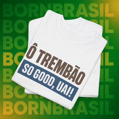 Camiseta Ô Trem Bão / So Good, Uai! – Estilo Mineiro