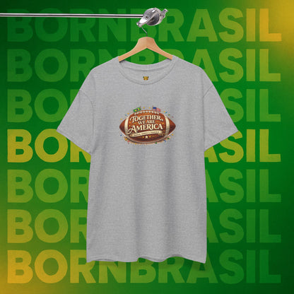 Camiseta Masculina “Together, We Are America” – Orgulho Brasileiro nos EUA | BornBrasil